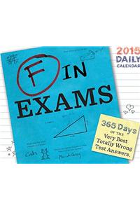 2015 Daily Calendar: F in Exams