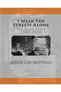 I Walk The Streets Alone
