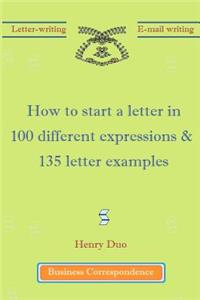 How to start a letter in 100 different expressions & 135 letter examples