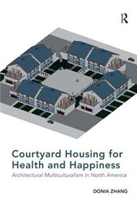 Courtyard Housing for Health and Happiness