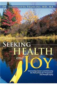 Seeking Health and Joy