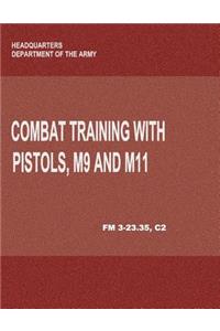 Combat Training with Pistols, M9 and M11 (FM 3-23.35, C2)
