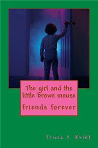 The girl and the little brown mouse