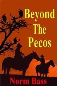 Beyond the Pecos