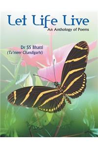 Let Life Live: An Anthology of Poems