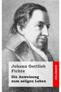 Die Anweisung zum seligen Leben