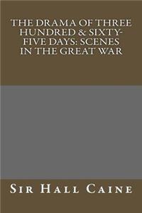 The Drama of Three Hundred & Sixty-Five Days