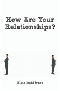How Are Your Relationships?