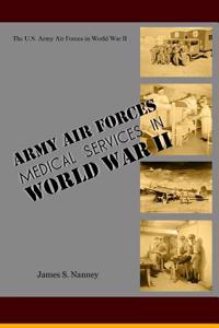 Army Air Forces Medical Services in World War II