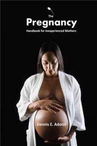 Pregnancy Handbook for Inexperienced Mothers