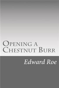Opening a Chestnut Burr