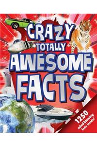 Crazy, Totally Awesome Facts