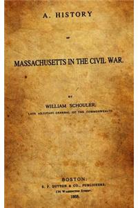 A History of Massachusetts in the Civil War