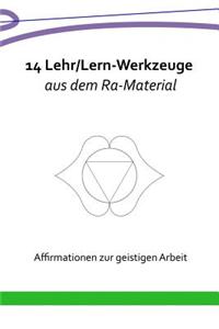 14 Lehr/Lern-Werkzeuge Aus Dem Ra-Material: Affirmationen Zur Geistigen Arbeit