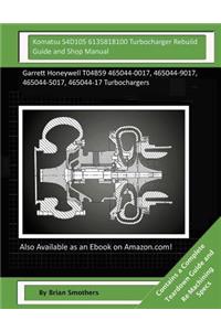 Komatsu S4D105 6135818100 Turbocharger Rebuild Guide and Shop Manual