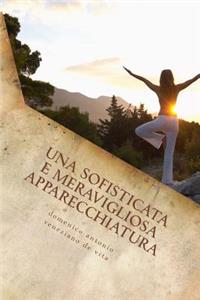 una sofisticata e meravigliosa apparecchiatura,