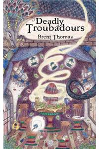 Deadly Troubadours