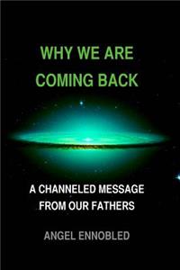 Why we are coming back