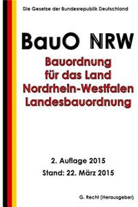 Bauordnung für das Land Nordrhein-Westfalen - Landesbauordnung (BauO NRW)