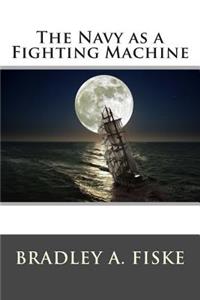 The Navy as a Fighting Machine