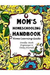 Mom's Homeschooling Handbook