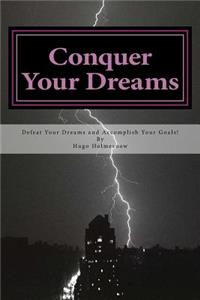 Conquer Your Dreams