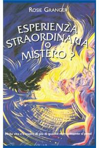 Esperienza straordinaria o mistero?