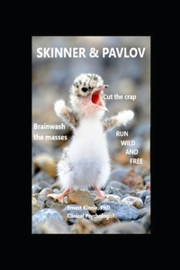 SKINNER & PAVLOV brainwashing the masses