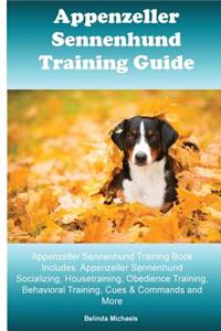 Appenzeller Sennenhunde Training Guide Appenzeller Sennenhunde Training Book Includes