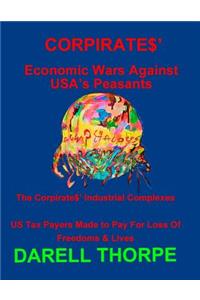 CORPIRATES' Economic Wars Against USA's Peasants (Black & White edition)