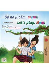 Let's play, Mom! (Romanian English Bilingual Book for kids)