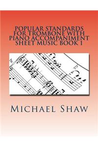 Popular Standards For Trombone With Piano Accompaniment Sheet Music Book 1