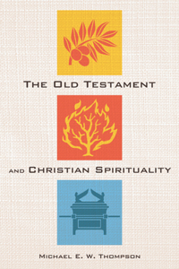 The Old Testament and Christian Spirituality