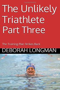 The Unlikely Triathlete Part Three