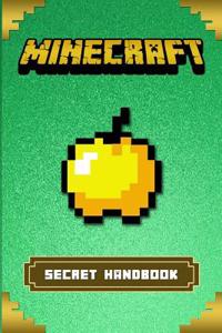 Minecraft: Ultimate Minecraft Secrets Handbook: Top Minecraft Tips, Tricks, & Cheats (Booklet)