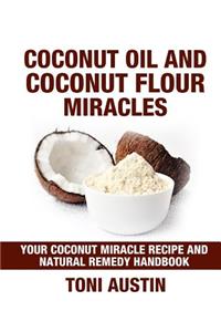 Coconut Oil And Coconut Flour Miracles