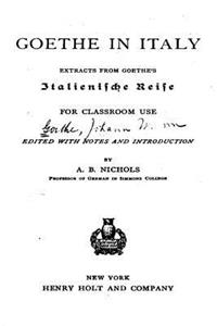 Goethe in Italy, Extracts From Goethe's Italienische Reise, for Classroom Use