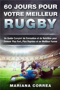 60 JOURS Pour VOTRE MEILLEUR RUGBY