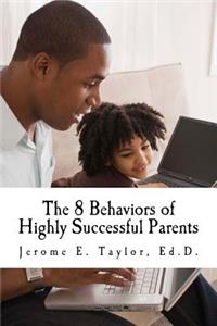 8 Behaviors of Highly Successful Parents