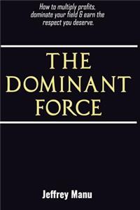 Dominant Force