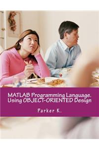 MATLAB Programming Language. Using Object-Oriented Design