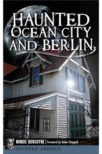 Haunted Ocean City and Berlin