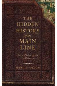 Hidden History of the Main Line