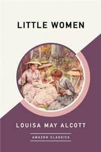 Little Women (Amazonclassics Edition)