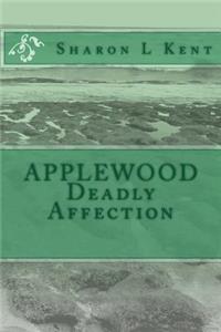Applewood Deadly Affection