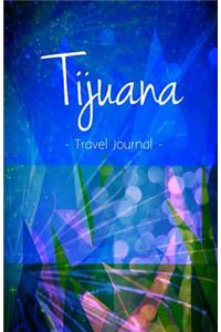 Tijuana Travel Journal