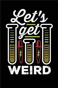 Let's Get Weird