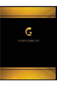 Court Clerk Log (Log Book, Journal - 125 pgs, 8.5 X 11 inches)