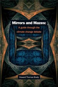 Mirrors and Mazes: a guide through the climate debate