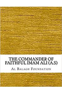 The Commander of Faithful Imam Ali